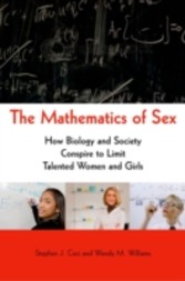 Mathematics of Sex How Biology and Society Conspire to Limit Talented Women and Girls