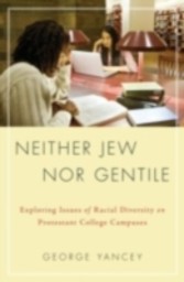 Neither Jew Nor Gentile Exploring Issues of Racial Diversity on Protestant College Campuses