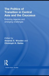 Politics of Transition in Central Asia and the Caucasus