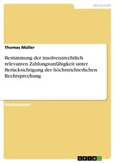 Bestimmung der insolvenzrechtlich relevanten Zahlungsunfähigkeit unter Berücksichtigung der höchstrichterlichen Rechtsprechung