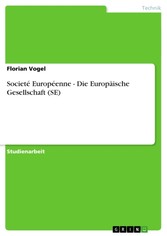 Societé Européenne - Die Europäische Gesellschaft (SE)