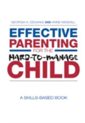 Effective Parenting for the Hard-to-Manage Child