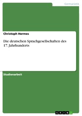 Die deutschen Sprachgesellschaften des 17. Jahrhunderts