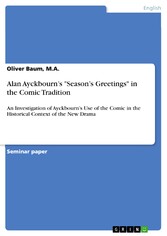 Alan Ayckbourn's 'Season's Greetings' in the Comic Tradition