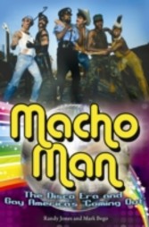 Macho Man: The Disco Era and Gay America's Coming Out