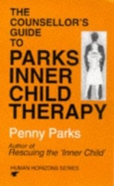 Counsellor's Guide to Parks Inner Child Therapy