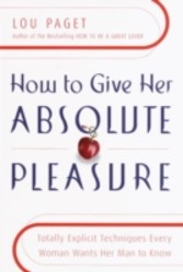 How to Give Her Absolute Pleasure