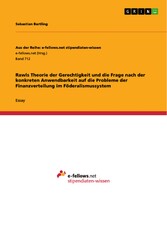 Rawls Theorie der Gerechtigkeit und die Frage nach der konkreten Anwendbarkeit auf die Probleme der Finanzverteilung im Föderalismussystem