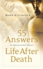 55 Answers to Questions about Life After Death