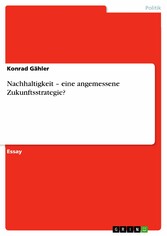 Nachhaltigkeit - eine angemessene Zukunftsstrategie?