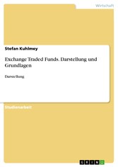 Exchange Traded Funds. Darstellung und Grundlagen