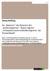 Im 'Banne(r)' der Krise(n) der 'Strafraumgrenze': (k)ein eigenes 'Verbandsverantwortlichkeitsgesetz' für Deutschland?