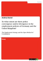 To what extent are there policy convergence and/or divergence in the employment policies of Germany and the United Kingdom?