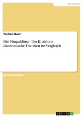 Die Muqaddima -  Ibn Khalduns ökonomische Theorien im Vergleich