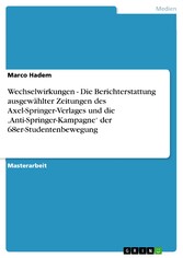 Wechselwirkungen - Die Berichterstattung ausgewählter Zeitungen des Axel-Springer-Verlages und die 'Anti-Springer-Kampagne' der 68er-Studentenbewegung