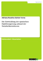 Die Entwicklung der spanischen Diphthongierung anhand der Natürlichkeitstheorie