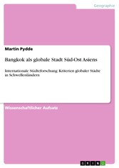 Bangkok als globale Stadt Süd-Ost Asiens