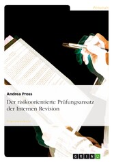 Der risikoorientierte Prüfungsansatz der Internen Revision