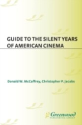 Guide to the Silent Years of American Cinema