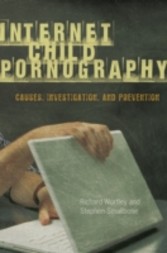 Internet Child Pornography: Causes, Investigation, and Prevention