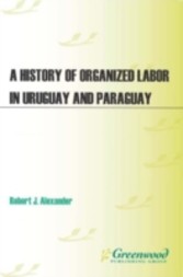 History of Organized Labor in Uruguay and Paraguay