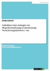 Aufnahme eines Antrages zur Mopedversicherung (Unterweisung Versicherungsfachwirt / -in)