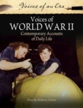 Voices of World War II: Contemporary Accounts of Daily Life