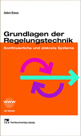 Grundlagen der Regelungstechnik Kontinuierliche und diskrete Systeme