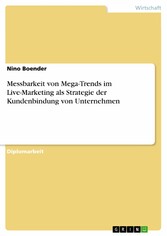 Messbarkeit von Mega-Trends im Live-Marketing als Strategie der Kundenbindung von Unternehmen