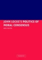 John Locke's Politics of Moral Consensus