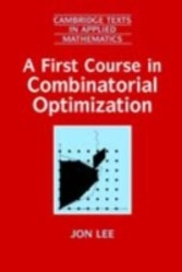 First Course in Combinatorial Optimization