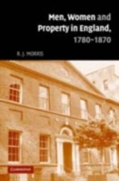 Men, Women and Property in England, 1780-1870