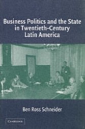 Business Politics and the State in Twentieth-Century Latin America