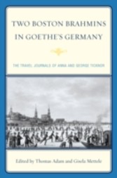 Two Boston Brahmins in Goethe's Germany