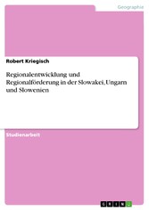 Regionalentwicklung und Regionalförderung in der Slowakei, Ungarn und Slowenien