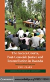 Gacaca Courts, Post-Genocide Justice and Reconciliation in Rwanda