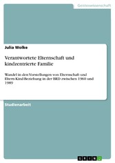 Verantwortete Elternschaft und kindzentrierte Familie