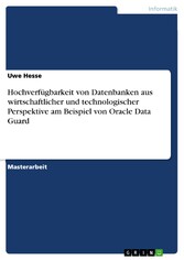 Hochverfügbarkeit von Datenbanken aus wirtschaftlicher und technologischer Perspektive am Beispiel von Oracle Data Guard