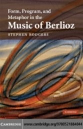 Form, Program, and Metaphor in the Music of Berlioz