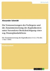 Die Voraussetzungen des Vorliegens und die Zusammensetzung des Kapitalkontos unter besonderer Berücksichtigung eines sog. Finanzplandarlehens