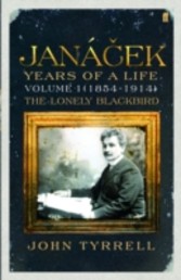 Janacek: Years of a Life Volume 1 (1854-1914)