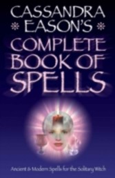 Cassandra Easons' Complete Book of Spells