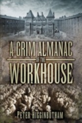 Grim Almanac of the Workhouse