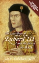 Last Days of Richard III and the fate of his DNA