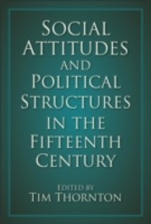 Social Attitudes and Political Structures in the Fifteenth Century