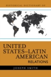 Historical Dictionary of United States-Latin American Relations