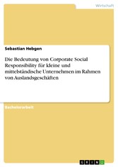 Die Bedeutung von Corporate Social Responsibility für kleine und mittelständische Unternehmen im Rahmen von Auslandsgeschäften