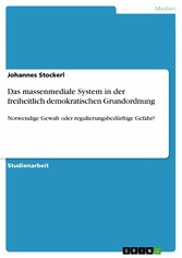 Das massenmediale System in der freiheitlich demokratischen Grundordnung