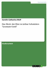 Das Motiv der Ehre in Arthur Schnitzlers 'Leutnant Gustl'