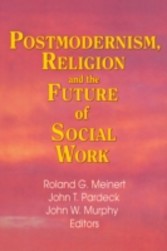 Postmodernism  Religion  and the Future of Social Work